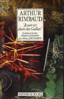 Je Suis Ici Dans Les Gallas - Collection Alphée. - Rimbaud Arthur - 1991 - Valérian