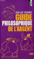 Guide Philosophique De L'argent - Collection Points Virgule N°33 - Dédicacé Par L'auteur. - Coudray Jean-Luc - 2001 - Livres Dédicacés