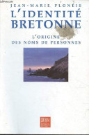 L'identité Bretonne - L'origine Des Noms De Personnes. - Plonéis Jean-Marie - 1995 - Bretagne