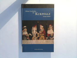 Kleine Geschichte Der Kurpfalz - Deutschland Gesamt