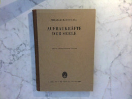 Aufbaukräfte Der Seele - Grundriss Einer Dynamischen Psychologie Und Pathopsychologie - Psicologia