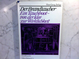 Der Brandtaucher : Ein Tauchboot, Von Der Idee Zur Wirklichkeit - Other & Unclassified