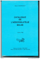 LIVRE Catalogue De L' Aérophilatélie Belge , Par Emile Vandenbauw , 314 P. , 1982 , TB Etat   --  15/263 - Correo Aéreo E Historia Postal