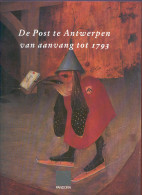 Livre De Post Te ANTWERPEN Van Aanvang Tot 1793 -  1993 ,133 Pages - LUXE Etat Neuf  --  2423 A - Prephilately