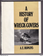 934/30 -- LIVRE A History Of Wreck Covers Par Hopkins , 180 Pages , 1966 - ETAT NEUF - Hardbound - Filatelie En Postgeschiedenis