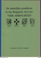 30/964 - De Landelijke Postdienst In De Belgische Vier Ambachten, Par Decorte Et Vermeulen , 1992 , 20 Pg - Etat TTB - Prephilately