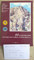 50° Anniversario Centro Soccorso Alpino Biella - Corpo Nazionale Soccorso Alpino E Speleologico Biellese - Storia, Biografie, Filosofia