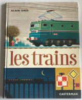 LES TRAINS - 1964 - Alain GRÉE - Casterman