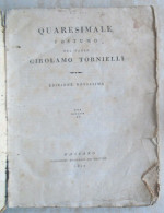 Quaresimale Postumo Del Padre Girolamo Tornielli Di Borgo Lavezzaro Bassano Remondini Tipografo 1820 - Oude Boeken