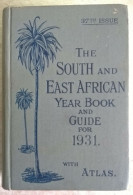 The South And East African Year Book And Guide For 1931 With Atlas Union Castle Line - Afrique