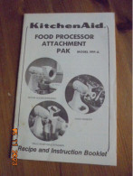 Kitchenaid Food Processor Attachment Pack Model FPP-A: Recipe And Instruction Booklet F-13721 (May 1981) - Américaine