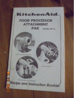 Kitchenaid Food Processor Attachment Pack Model FPP-A: Recipe And Instruction Booklet F-13721 (May 1981) - Noord-Amerikaans