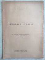 Landolfi E Le Ombre Autografo Gigi Cavalli Da Brescia - Da Saggi Di Umanismo Cristiano Diretti Da Cesare Angelini Pavia - Geschiedenis, Biografie, Filosofie