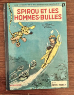 SPIROU Fantasio(Franquin) N°17 Spirou Et Les Hommes Bulles. Dupuis 1973 Dos Rond - Spirou Et Fantasio