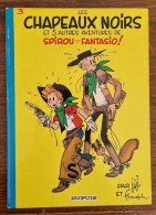 Les Chapeaux Noirs Et 3 Autres Aventures De SPIROU Et Fantasio (N°3) 1972 (C) Dos Rond Bleu - Spirou Et Fantasio