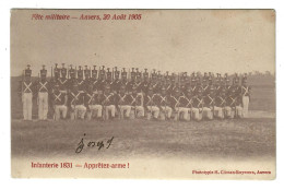 Antwerpen  Anvers   Fête Militaire 20 Août 1905   Infanterie 1831 - Apprêtez-arme! - Antwerpen