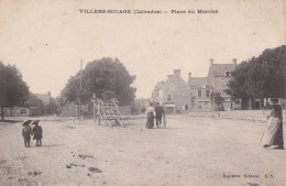 1906  VILLERS BOCAGE - PLACE DU MARCHE Animation - Andere & Zonder Classificatie