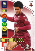 177 Matthieu Udol - FC Metz - Panini Adrenalyn XL LIGUE 1 - 2021-2022 Carte Football - Trading Cards