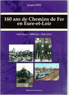 160 ANS DE CHEMINS DE FER EN EURE ET LOIR 2010 JACQUES OFFE TRAIN LOCOMOTIVE OUEST ETAT SNCF - Centre - Val De Loire