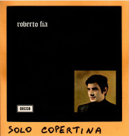 SOLO COPERTINA - 7" - ROBERTO FIA - Basta L'amore - NEAR MINT  ITA - Andere & Zonder Classificatie