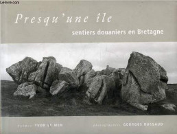 Presqu'une île Sentiers Douaniers En Bretagne - Collection Le Lecteur De L'imaginaire. - Le Men Yvon & Dussaud Georges - - Bretagne