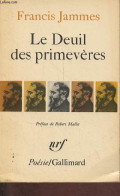 Le Deuil Des Primevères 1898-1900 - Collection Poésie. - Jammes Francis - 1967 - Autres & Non Classés