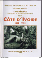 906/35 -- LIVRE COTE D'IVOIRE Ephémérides Des Postes 1862/1975 , Par Bouerat , 16 Pg , 1999 - COLFRA 16-1 , Etat NEUF - Philatélie Et Histoire Postale