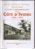 908/35 -- LIVRE COTE D'IVOIRE Les Postes Et Telecoms 1862/1975 , Par Bouerat, 46 Pg , 1999 - COLFRA 16-3 , Etat NEUF - Philatélie Et Histoire Postale