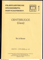 906/39 --  LIVRE/BOEK FISTO Nr 63 - Postgeschiedenis GENTBRUGGE , 91 Blz, 1999, Door Eric De Meester - Philatelie Und Postgeschichte