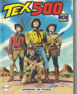 Fumetti - TEX - TEX 500 - Uomini In Fuga - - Tex