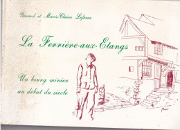 La Ferrière-aux-Etangs (Orne 61) Un Bourg Minier Au Début Du Siècle Par Gérard Et Marie-Claire Lefèvre - Normandie