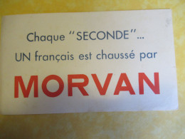 Buvard Ancien /Chaussure/"MORVAN "  /Chaque Seconde  Un Français Est Chaussé Par Morvan /Vers 1950-60   BUV723 - Textile & Clothing