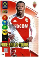 204 Fodé Ballo-Touré - AS Monaco - Panini Adrenalyn XL LIGUE 1 - 2021-2022 Carte Football - Trading Cards