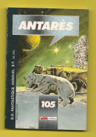 Antarès N°105 - Editions Aventures Et Voyages - Avec Aussi Starblazer & Max Des îles - Juillet 1987 - TBE/Neuf - Mon Journal