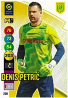 238 Denis Petrić - FC Nantes - Panini Adrenalyn XL LIGUE 1 - 2021-2022 Carte Football - Trading Cards