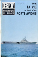 LA VIE A BORD D UN PORTE AVIONS -  BIBLIOTHEQUE DE TRAVAIL  -  1969   -  40 PAGES -  NOMBREUSES PHOTOS - Bateau