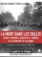 Revue - Recueil D'images Guerre 1914-1915 - La MORT Dans TAILLIS - ALAIN-FOURNIER GENEVOIX JUNGER -Tranchée De Calonne - Weltkrieg 1914-18