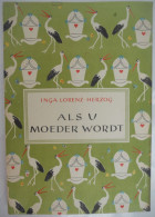 ALS U MOEDER WORDT Door Inga Lorenz Herzog 1944 Zwangerschap Bevalling Miskraam Gynaecologie Geboorte - Other & Unclassified