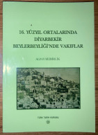 16. Yuzyil Ortalarinda Diyarbekir Beylerbeyligi'nde Vakiflar Ottoman History - Cultura