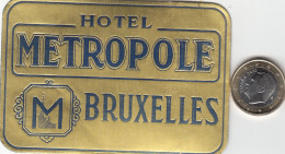 ETIQUETA - STICKER - LUGGAGE LABEL  HOTEL METROPOLE  - BRUXELLES  - BÉLGICA - BELGIE - BELGIQUE - Etiquetas De Hotel