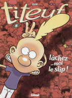 Titeuf 8 Lâchez-moi Le Slip EO BE Glénat 08/2000 Zep (BI9) - Titeuf