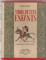 Pas Signe De Piste Rare Trois Petits Enfants De Jacques Michel Illustré Par Pierre Joubert Edition Alsatia De 1938 - Racconti