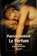 Le Parfum - Histoire D'un Meutrier - Patrick Süskind - Fayard