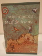 L'origen Perdut. Matilde Asensi. Editorial Planeta. Ramon Llull Narrativa. 2004. 430 Pàgines. - Romans