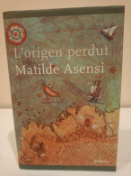 L'origen Perdut. Matilde Asensi. Editorial Planeta. Ramon Llull Narrativa. 2004. 430 Pàgines. - Novels