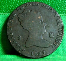 MONNAIE ESPAGNE 8 MARAVEDIS 1837 ISABEL II  , SPAIN OLD COIN  ISABEL 2 REINA DE LAS ESPANAS - Monete Provinciali