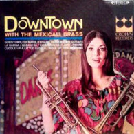Downtown With The Mexicali Brass - Sonstige & Ohne Zuordnung