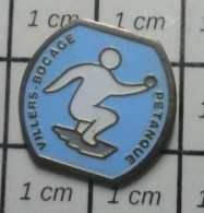 1012B Pin's Pins / Beau Et Rare /  SPORTS / PETANQUE VILLERS-BOCAGE CALVADOS - Bocce