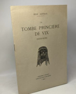 La Tombe Princière De Vix (côte D'Or) - Archéologie