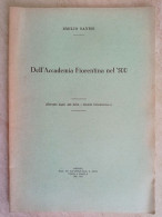 Emilio Sanesi Dell'Accademia Fiorentina Nel '500 Estratto Dagli Atti Della Società Colombaria - Firenze 1936 - Geschiedenis, Biografie, Filosofie